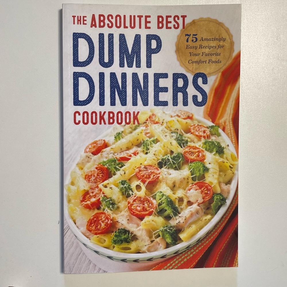 The Absolute Best Dump Dinners Cookbook